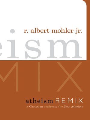 cover image of Atheism Remix: a Christian Confronts the New Atheists